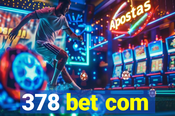 378 bet com